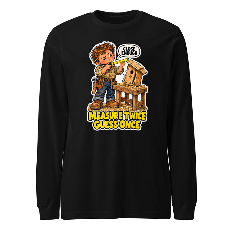 Measure Twice Milo "Guess Once" design