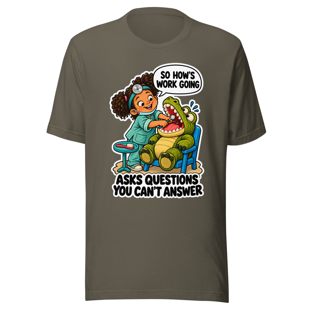 Dentist Dottie T-shirt in Army, front view
